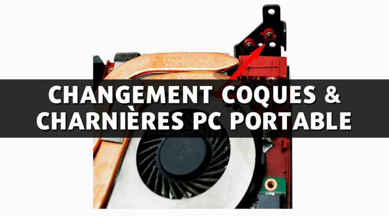 Changement des Coques & Charnières PC Portable