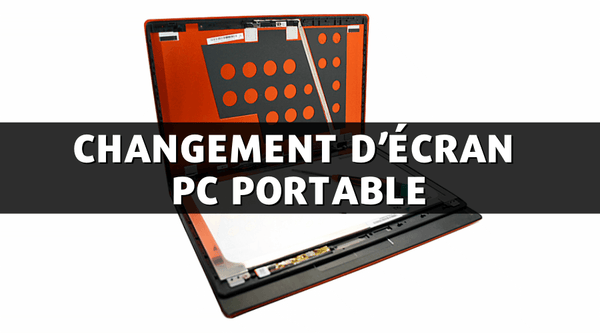 Changement d’écran pour PC portable