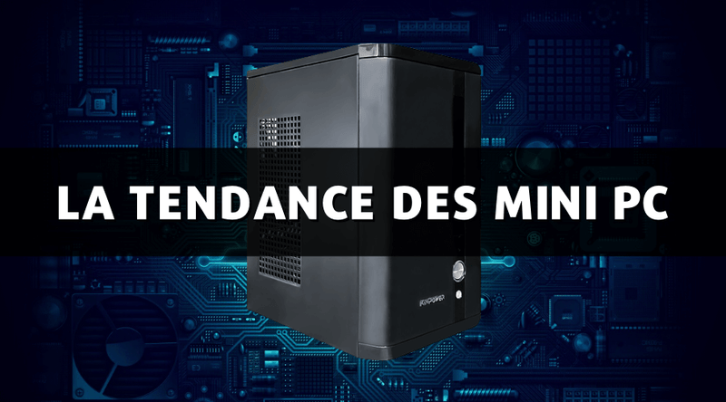 La tendance des mini ordinateur